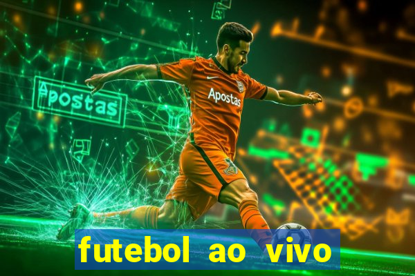 futebol ao vivo sem travar